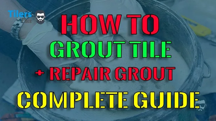 How To Grout Tile