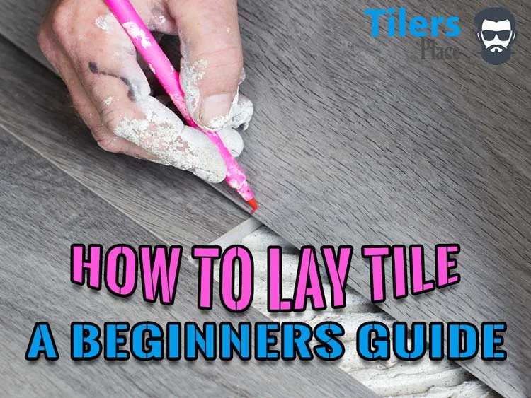 How To Lay Tile - A Beginner's Guide By A Pro Tile Setter ✔